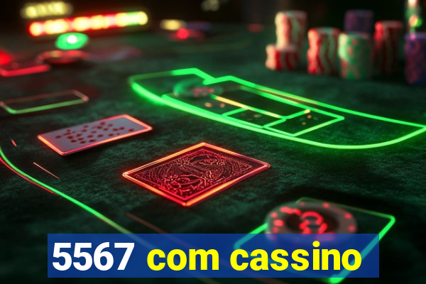 5567 com cassino